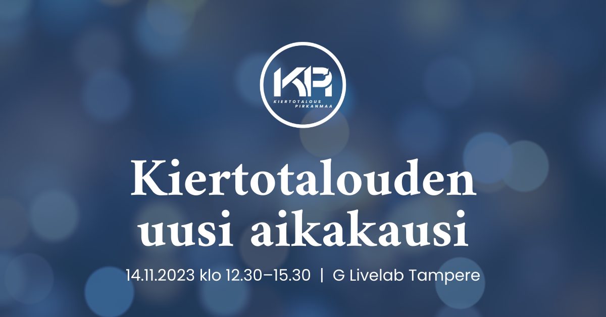 Kiertotalouden uusi aikakausi: Kiertotalous Pirkanmaan lanseeraustilaisuus 14.11.